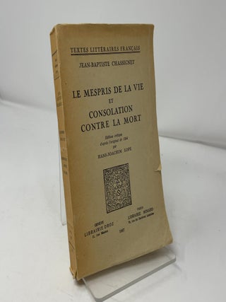 Le Mespris De La Vie et Consolation Contre La Mort
