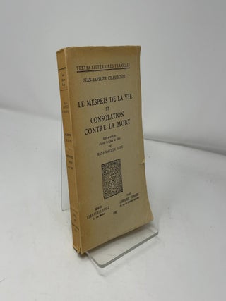 Le Mespris De La Vie et Consolation Contre La Mort