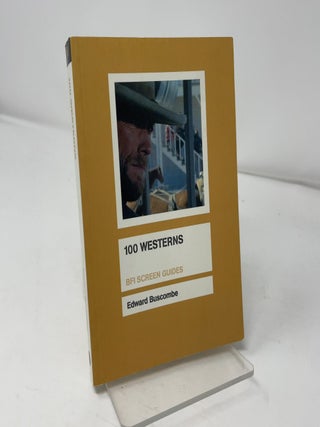 100 Westerns: BFI Screen Guides