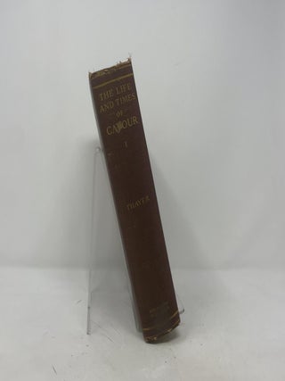 The Life and Times of Cavour: Volume I