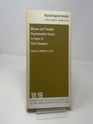 Psychological Issues Volume V/Number 2-3 Monograph 18/19: Motives and Thought: Psychoanalytic Essays in Honor of David Rapaport