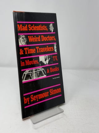 Mad scientists, weird doctors, & time travelers in