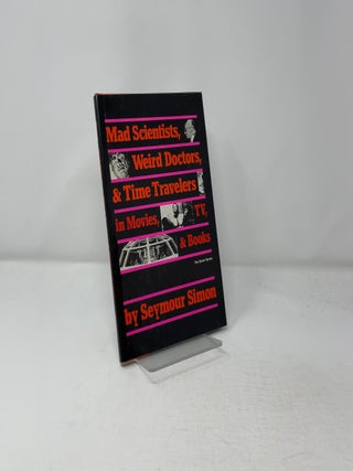 Mad scientists, weird doctors, & time travelers in
