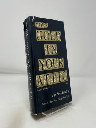 Item #433118 More Gold in Your Attic. Van Allen Bradley