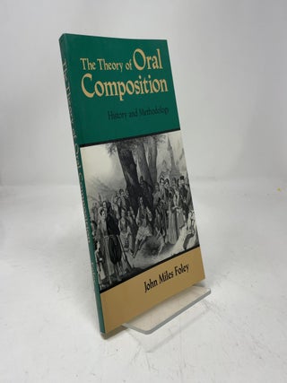 The Theory of Oral Composition: History and Methodology