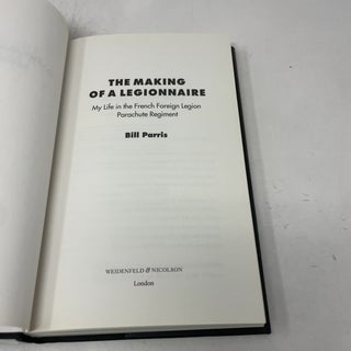 The Making of a Legionnaire My Life in the French Foreign Legion Parachute Regiment