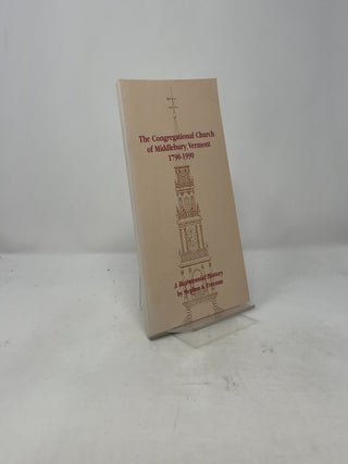The Congregational Church of Middlebury, Vermont 1790-1990: A Bicentennial History