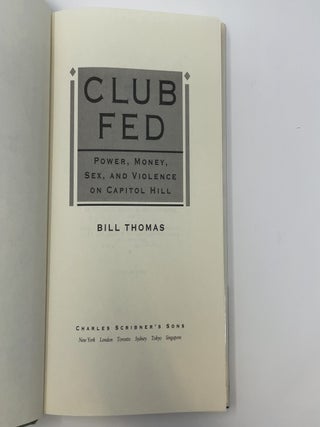 Club Fed: Power, Money, Sex, and Violence on Capital Hill