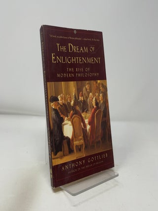 Item #433950 The Dream of Enlightenment. Anthony Gottlieb