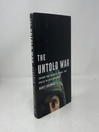 The Untold War: Inside the Hearts, Minds, and Souls of Our Soldiers