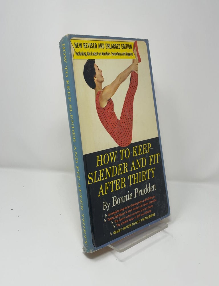 Item #434116 How to Keep Slender and Fit After Thirty. Bonnie Prudden.