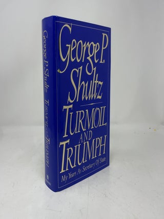 Turmoil and Triumph My Years As Secretary of State
