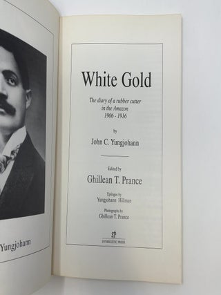 White Gold: The Diary of a Rubber Cutter in the Amazon 1906-1916