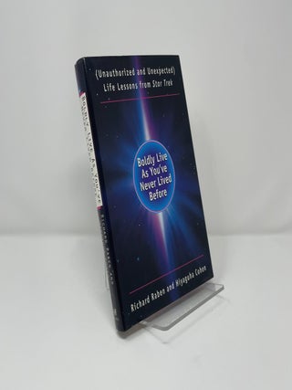 Item #434533 Boldly Live As You've Never Lived Before. Richard Raben, Hiyaguha Cohen
