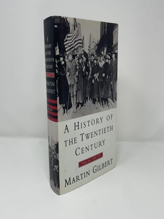 Item #434619 A History of the Twentieth Century Volume One: 1900-1933. Martin Gilbert