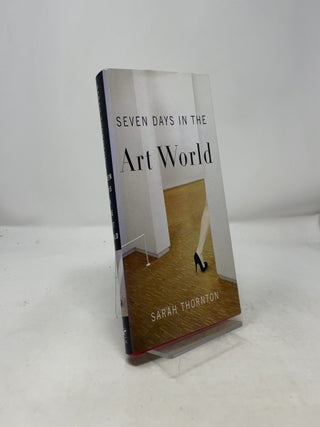 Item #434754 Seven Days in the Art World. Sarah Thornton