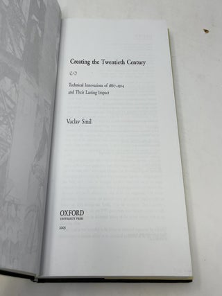Creating the Twentieth Century: Technical Innovations of 11867-1914 and Their Lasting Impact