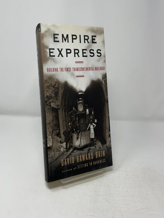 Empire Express: Building the First Transcontinenta