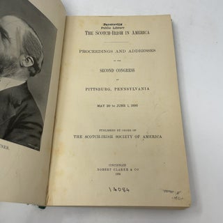 The Scotch Irish in America: Proceedings and Addresses of the Second Congress at Pittsburg Pennsylvania May 29 to June 1, 1890