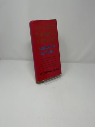 The Worlds of Robert E. Sherwood: Mirror to His Times 1896-1939