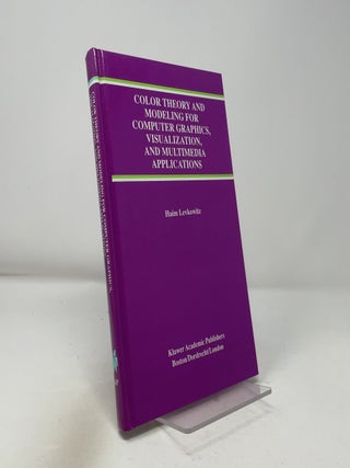 Color Theory and Modeling for Computer Graphics, Visualization, and Multimedia Applications