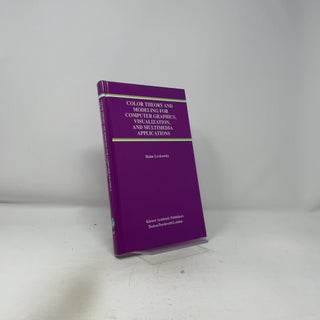 Color Theory and Modeling for Computer Graphics, Visualization, and Multimedia Applications