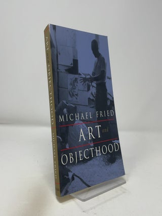 Art and Objecthood: Essays and Reviews