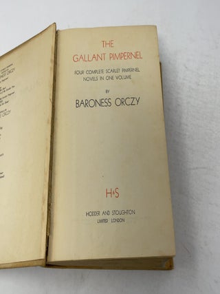 The Gallant Pimpernel. Four complete Scarlet Pimpernel Novels in One Volume