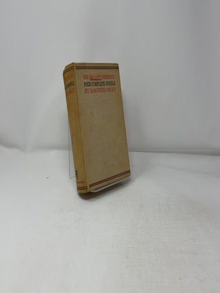 The Gallant Pimpernel. Four complete Scarlet Pimpernel Novels in One Volume