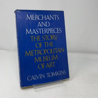 Item #435655 Merchant's and Masterpieces The Story of the Metro. Calvin Tomkins