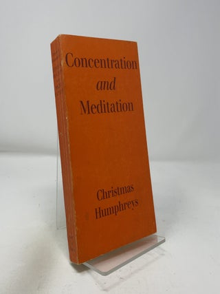 Item #435753 Concentration and Meditation: A Manual of Mind Development. Christmas Humphreys