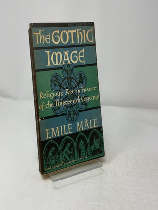 The Gothic Image: Religious Art in France of the Thirteenth Century (Illustrated Edition)