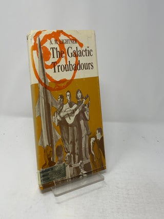 Item #435924 The Galactic Troubadours. A. M. Lightner