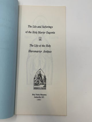 The Life and Sufferings of the Holy Martyr Eugenia; The Life of the Holy Antipas