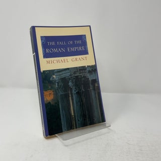 Item #436193 The Fall of the Roman Empire. Michael Grant