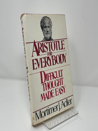 Aristotle for Everybody: Difficult Thought Made Easy