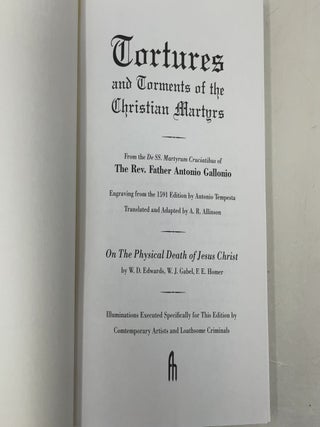 Tortures and Torments of the Christian Martyrs: The Classic Martyrology