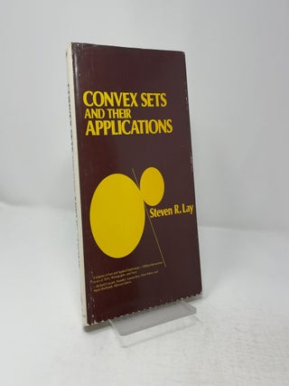 Item #436329 Convex sets and their applications. Steven R. Lay