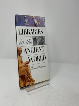 Item #436487 Libraries in the Ancient World. Lionel Casson