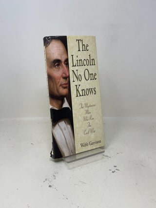 Item #436505 The Lincoln no one knows. Webb Garrison