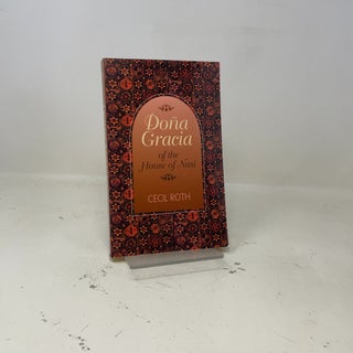 Item #436555 Dona Gracia of the House of Nasi. Cecil Roth