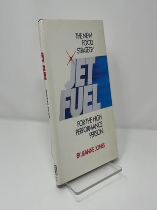 Jet Fuel: The New Food Strategy for the High Performance Person