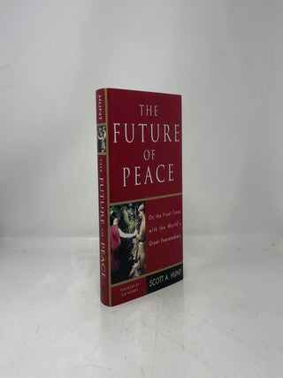 The Future of Peace: On the Front Lines with the World's Great Peacemakers