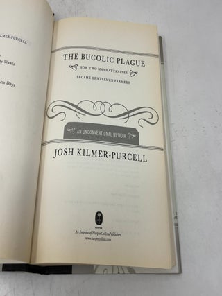 The Bucolic Plague: How Two Manhattanites Became Gentlemen Farmers: An Unconventional Memoir