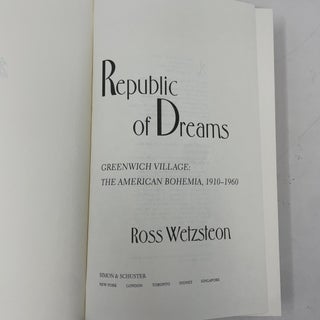 Republic of Dreams: Greenwich Village: The American Bohemia, 1910-1960