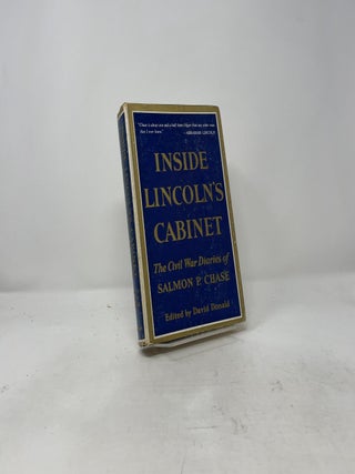 Inside Lincolns Cabinet The Civil War Diaries of Salmon P. Chase