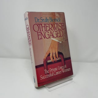 Otherwise Engaged: The Private Lives of Successful Career Women