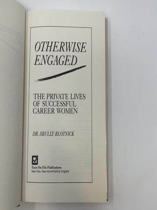 Otherwise Engaged: The Private Lives of Successful Career Women
