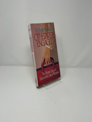 Otherwise Engaged: The Private Lives of Successful Career Women