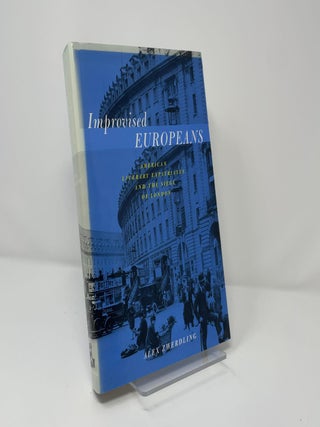 Item #436891 Improvised Europeans: American Literary Expatriates and the Siege of London. Alex...